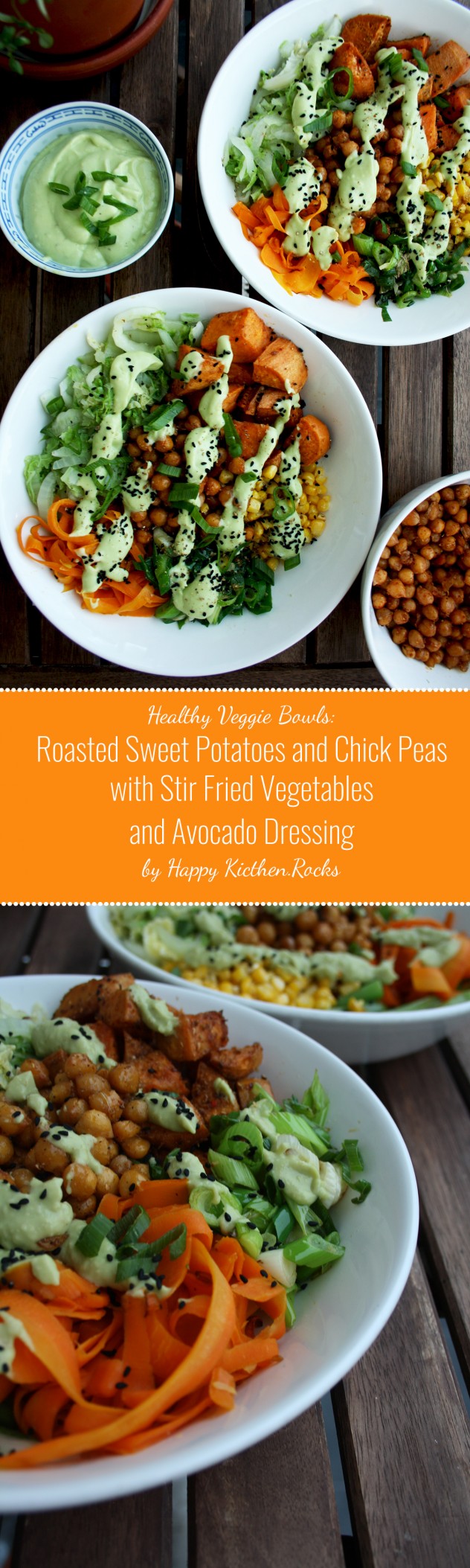 Healthy Veggie Bowls: Roasted Sweet Potatoes and Chick Peas with Stir Fried Napa Cabbage, Corn, Carrots and Scallions with Avocado Dressing. The yummiest and the healthiest veggie bowls. Great make ahead meal. Make your own with vegetables of your choice!